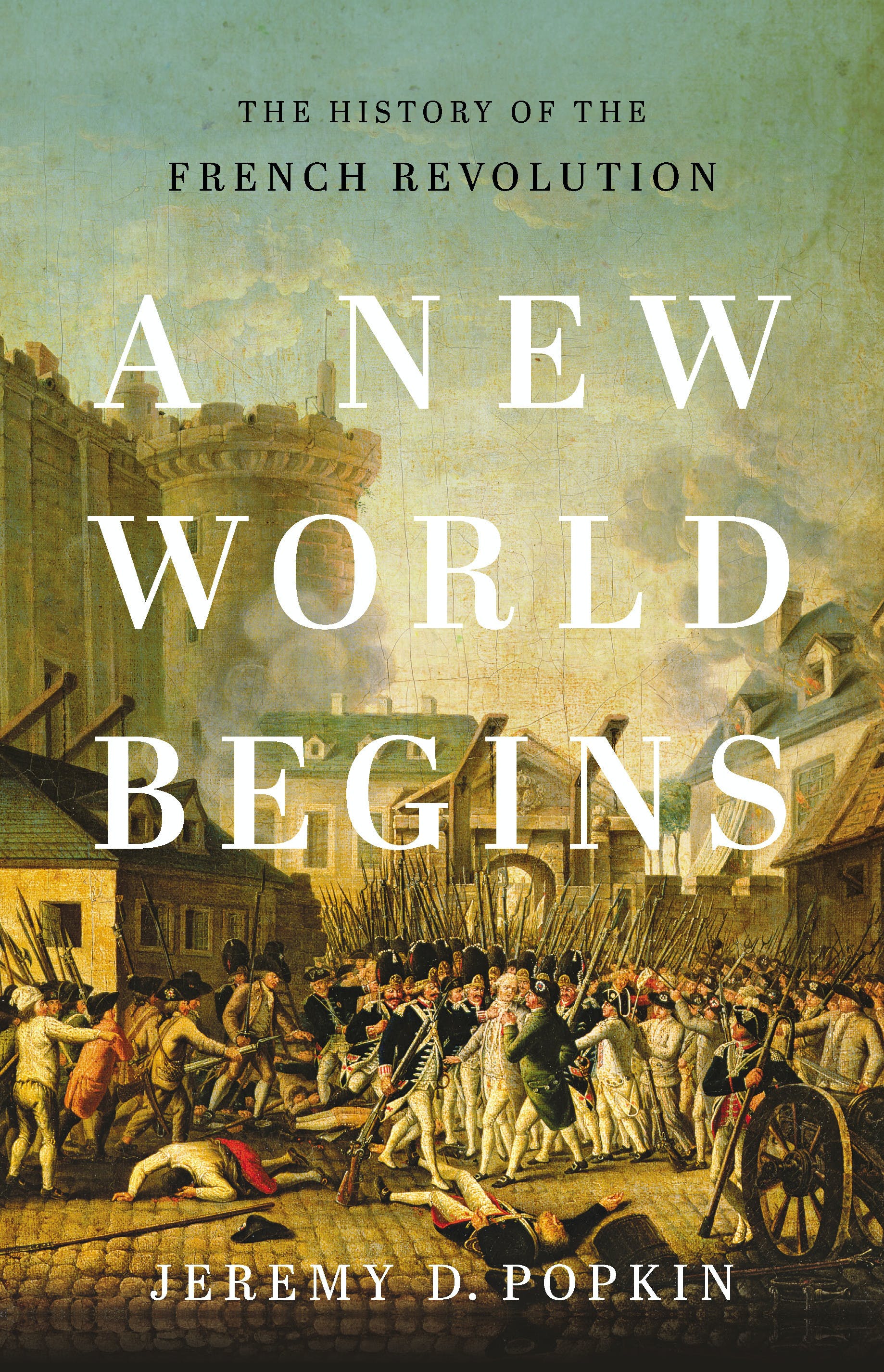 "A New World Begins" and the meaning of the French Revolution